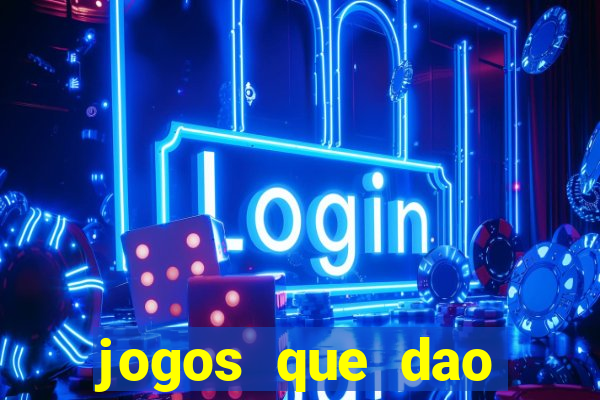 jogos que dao dinheiro ao se cadastrar